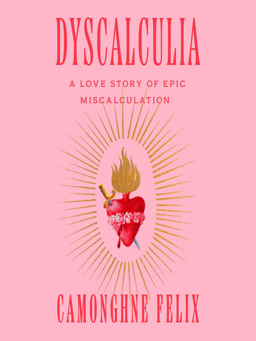 Title details for Dyscalculia by Camonghne Felix - Available